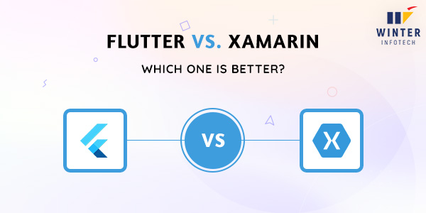 Flutter Vs. Xamarin